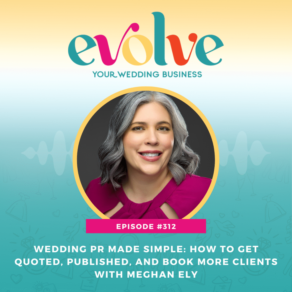 Meghan Ely speaking about wedding PR on the Evolve Your Wedding Business Podcast